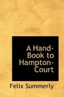 A HandBook to HamptonCourt