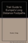 Trail Guide to Europe's Long Distance Footpaths