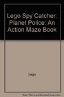 Lego Spy Catcher Planet Police An Action Maze Book