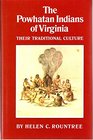 The Powhatan Indians of Virginia: Their traditional culture (The Civilization of the American Indian series)