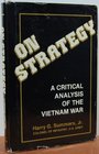 On Strategy A Critical Analysis of the Vietnam War