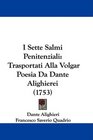 I Sette Salmi Penitenziali Trasportati Alla Volgar Poesia Da Dante Alighierei