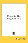 Notes On The Bhagavad Gita