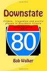 Downstate A Brief History of Natural and Man Made Tragedies in Southern Illinois