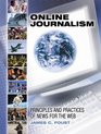 Online Journalism Principles And Practices Of News For The Web