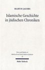 ISLAMISCHE GESCHICHTE IN JUDISCHEN CHRONIKEN Hebraische Historiographie Des 16 Und 17 Jahrhunderts