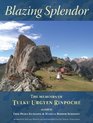 Blazing Splendor  The Memoirs of Tulku Urgyen Rinpoche