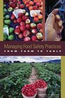 Managing Food Safety Practices from Farm to Table Workshop Summary