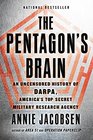 The Pentagon's Brain An Uncensored History of DARPA America's TopSecret Military Research Agency