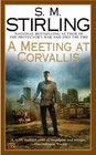 A Meeting at Corvallis (Change, Bk 3) (Emberverse, Bk 3)