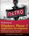 Professional Windows Phone 7 Application Development Building Applications and Games Using Visual Studio Silverlight and XNA