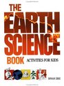 The Earth Science Book  Activities for Kids