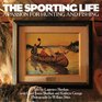 The Sporting Life  A Passion for Hunting and Fishing
