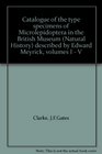Catalogue of the Type Specimens of Microlepidoptera in the British Museum  Described by Edward Meyrick