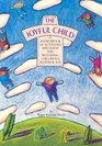 The Joyful Child A Sourcebook of Activities and Ideas for Releasing Children's Natural Joy