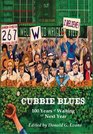 Cubbie Blues 100 Years of Waiting Till Next Year
