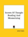 Secrets of Thought Reading and Mesmerizing