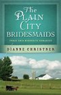 The Plain City Bridesmaids Three Ohio Mennonite Romances