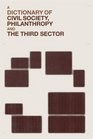 A Dictionary of Civil Society Philanthropy and The NonProfit Sector
