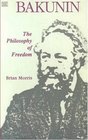 Bakunin The Philosophy of Freedom