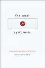 The Nazi Symbiosis Human Genetics and Politics in the Third Reich