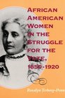 African American Women in the Struggle for the Vote 18501920
