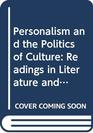 Personalism and the Politics of Culture Readings in Literature and Religion from the New Testament to the Poetry of Northern Ireland