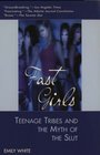 Fast Girls Teenage Tribes and the Myth of the Slut