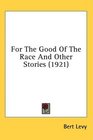 For The Good Of The Race And Other Stories