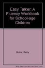 Easy Talker A Fluency Workbook for Schoolage Children