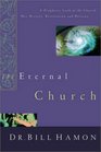 The Eternal Church A Prophetic Look at the ChurchHer History Restoration and Destiny