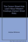 The Carson Street Kids Learn About Western Cowboys