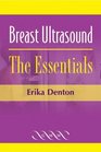 Breast Ultrasound The Essentials