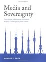 Media and Sovereignty  The Global Information Revolution and Its Challenge to State Power