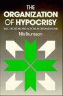 The Organization of Hypocrisy Talk Decisions and Actions in Organizations
