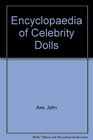 Encyclopedia of Celebrity Dolls/With Price Guide and Annual
