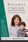 Enzymes for Digestive Health and Nutritional Wealth The Practical Guide for Digestive Enzymes