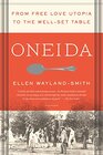 Oneida From Free Love Utopia to the WellSet Table