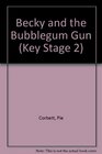 Becky and the Bubblegum Gun