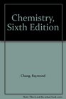 Chemistry Sixth Edition