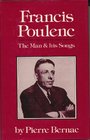 Francis Poulenc The Man and His Songs