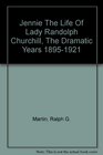 Jennie The Life of Lady Randolph Churchill Vol 2 The Dramatic Years 18951921