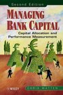 Managing Bank Capital Capital Allocation and Performance Measurement 2nd Edition