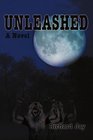 Unleashed With special thanks to Jay Rhame and William Jay