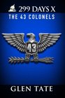 299 Days: The 43 Colonels (Volume 10)