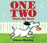 One Two That's My Shoe by Alison Murray