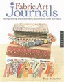 Fabric Art Journals  Making Sewing and Embellishing Journals from Cloth and Fibers