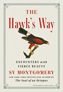 The Hawk's Way Encounters with Fierce Beauty
