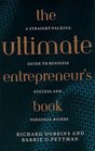 The Ultimate Entrepreneur's Book A StraightTalking Guide to Business Success and Personal Riches