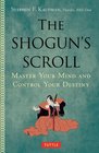 The Shogun's Scroll Master Your Mind and Control Your Destiny